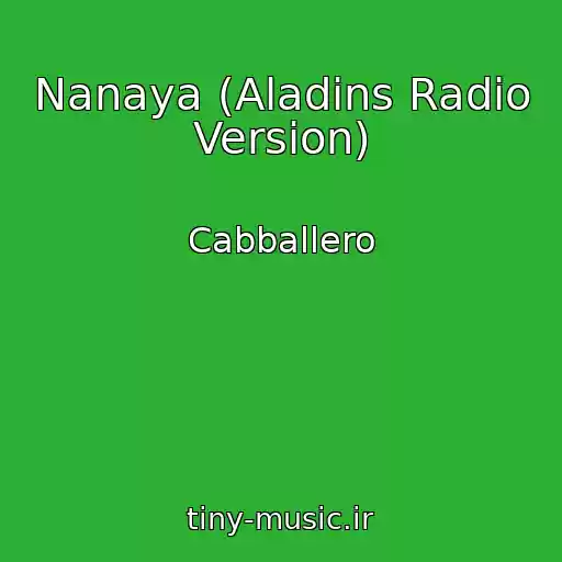 کاور آهنگ Nanaya (Aladins Radio Version) از Cabballero