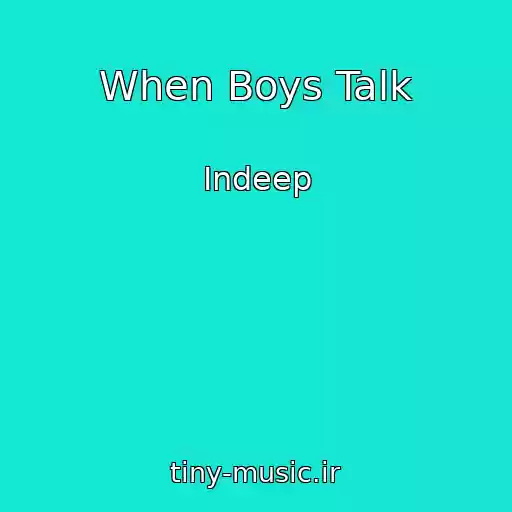 کاور آهنگ When Boys Talk از Indeep