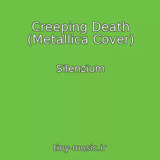 کاور آهنگ Creeping Death (Metallica Cover) از Silenzium