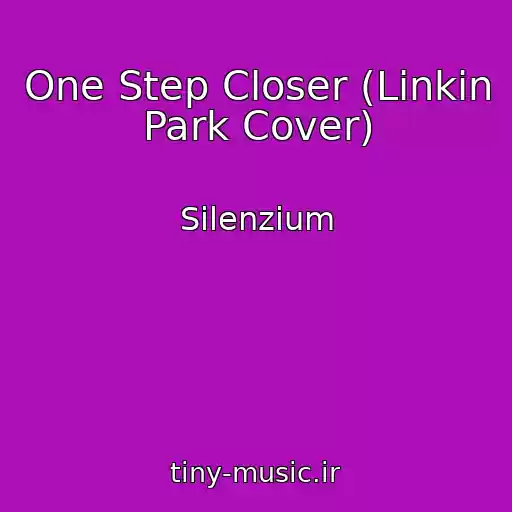کاور آهنگ One Step Closer (Linkin Park Cover) از Silenzium