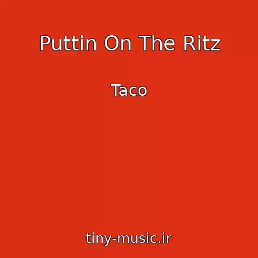 کاور آهنگ Puttin On The Ritz از Taco