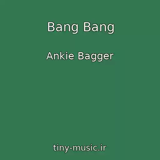 کاور آهنگ Bang Bang از Ankie Bagger