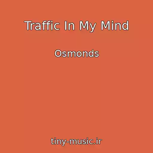 کاور آهنگ Traffic In My Mind از Osmonds