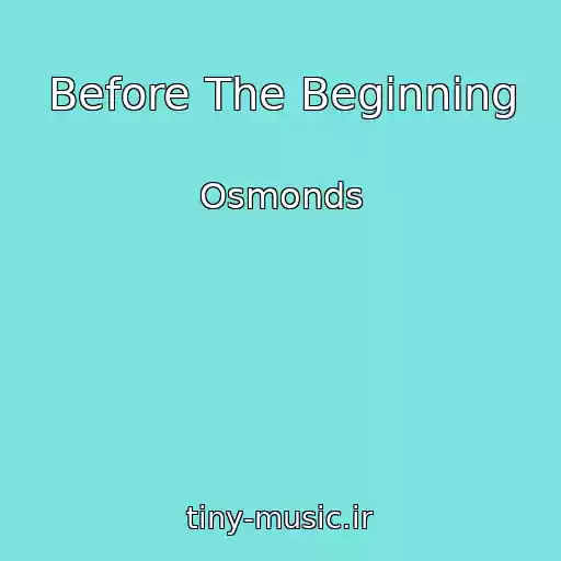 کاور آهنگ Before The Beginning از Osmonds
