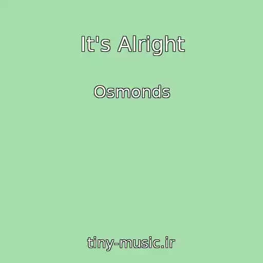 کاور آهنگ It's Alright از Osmonds
