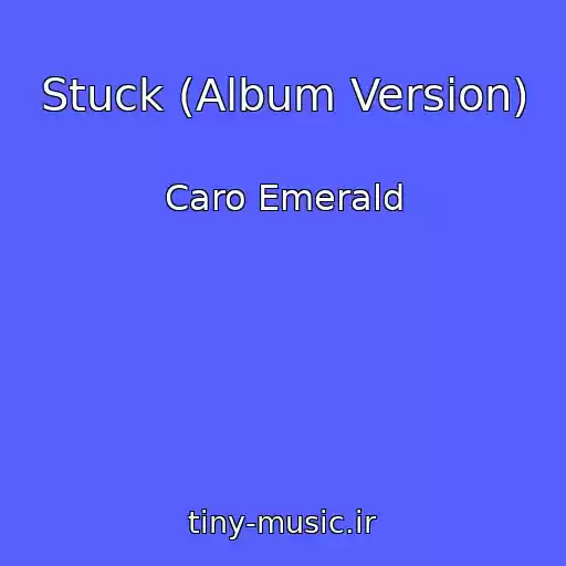 کاور آهنگ Stuck (Album Version) از Caro Emerald