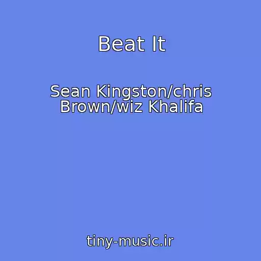 کاور آهنگ Beat It از Sean Kingston/chris Brown/wiz Khalifa