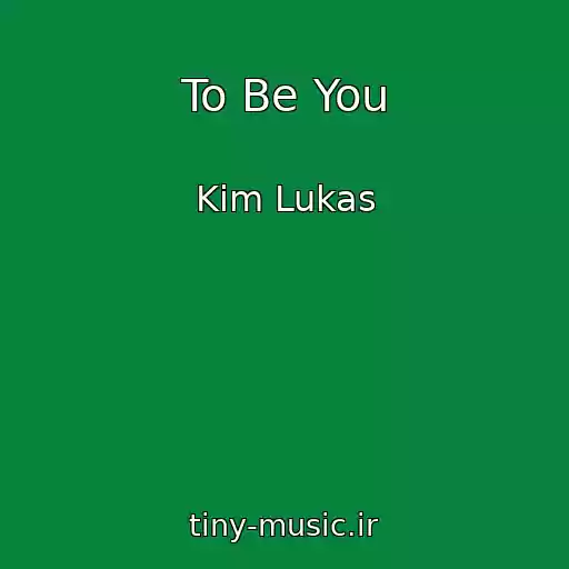 کاور آهنگ To Be You از Kim Lukas