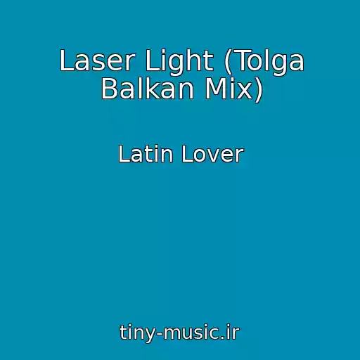 کاور آهنگ Laser Light (Tolga Balkan Mix) از Latin Lover