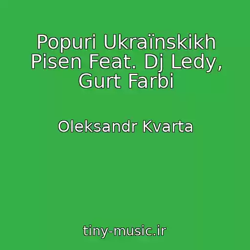 کاور آهنگ Popurі Ukraїnskikh Pіsen Feat. Dj Ledy, Gurt Farbi از Oleksandr Kvarta