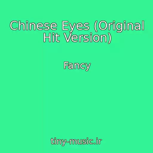 کاور آهنگ Chinese Eyes (Original Hit Version) از Fancy