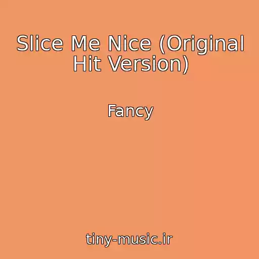 کاور آهنگ Slice Me Nice (Original Hit Version) از Fancy