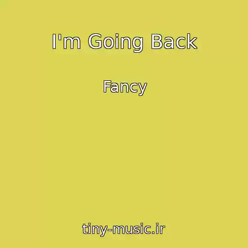 کاور آهنگ I'm Going Back از Fancy