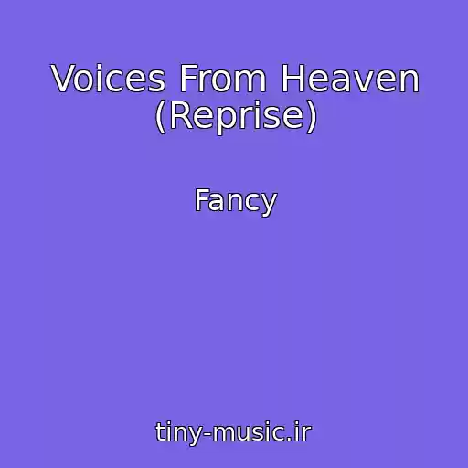 کاور آهنگ Voices From Heaven (Reprise) از Fancy