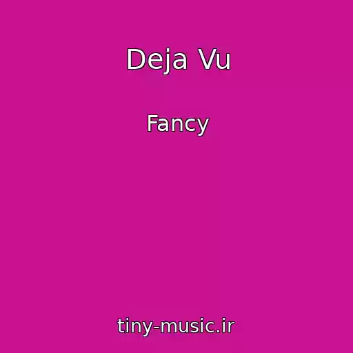 کاور آهنگ Deja Vu از Fancy