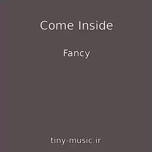کاور آهنگ Come Inside از Fancy