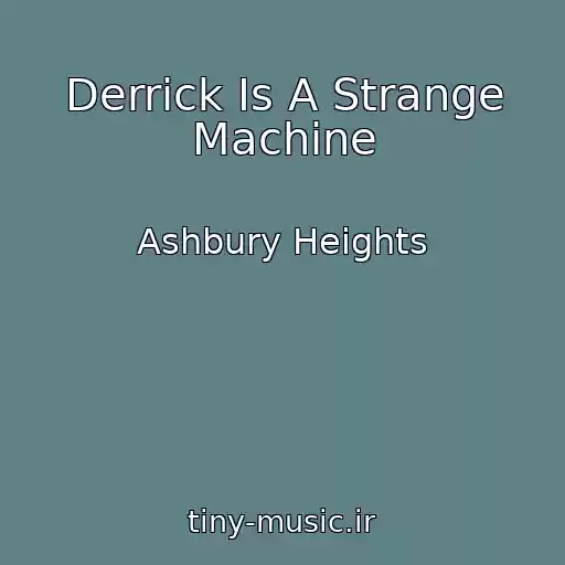 کاور آهنگ Derrick Is A Strange Machine از Ashbury Heights