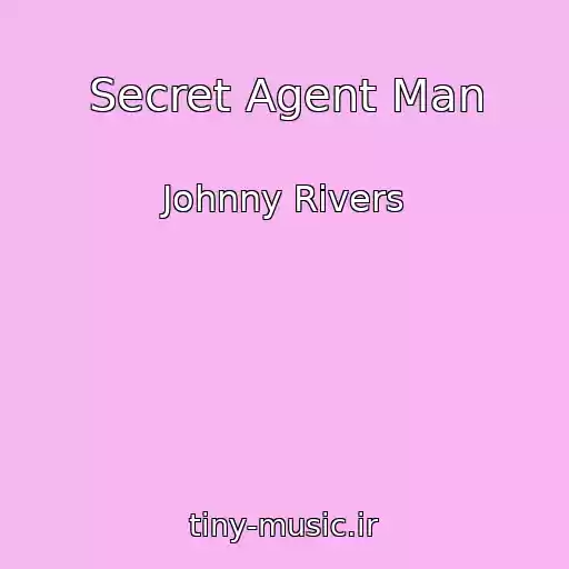 کاور آهنگ Secret Agent Man از Johnny Rivers