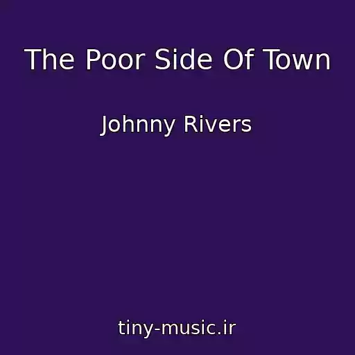 کاور آهنگ The Poor Side Of Town از Johnny Rivers