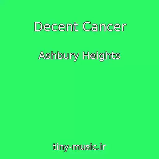 کاور آهنگ Decent Cancer از Ashbury Heights