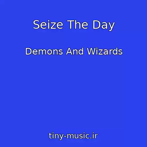 کاور آهنگ Seize The Day از Demons And Wizards