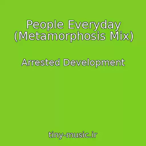 کاور آهنگ People Everyday (Metamorphosis Mix) از Arrested Development
