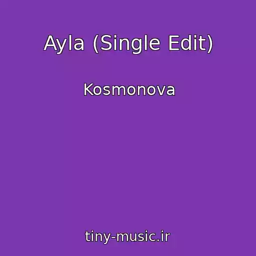 کاور آهنگ Ayla (Single Edit) از Kosmonova