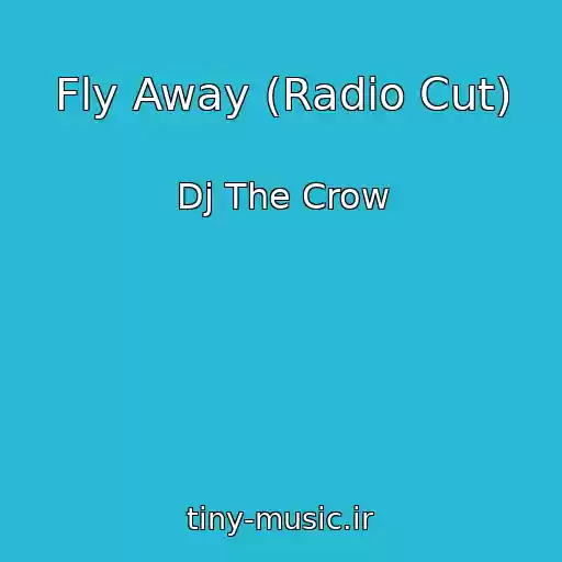 کاور آهنگ Fly Away (Radio Cut) از Dj The Crow