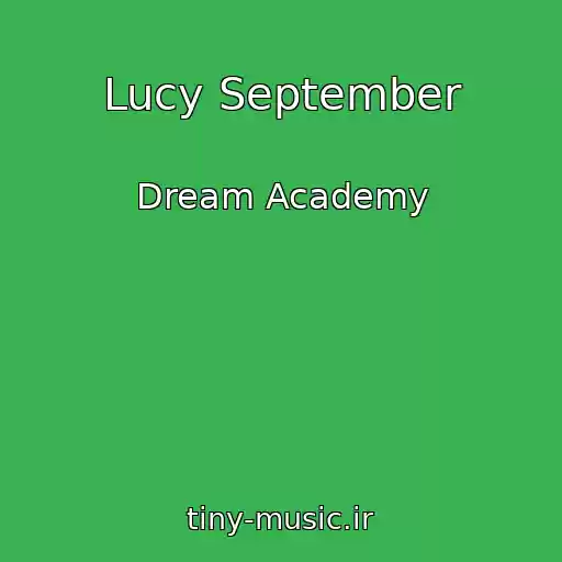 کاور آهنگ Lucy September از Dream Academy