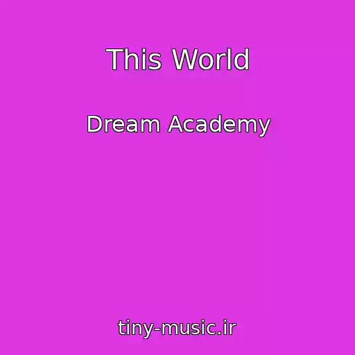 کاور آهنگ This World از Dream Academy