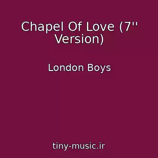 کاور آهنگ Chapel Of Love (7'' Version) از London Boys
