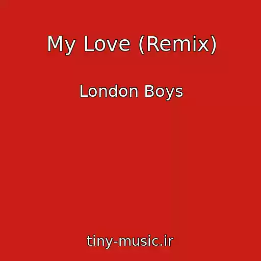 کاور آهنگ My Love (Remix) از London Boys