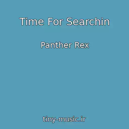کاور آهنگ Time For Searchin از Panther Rex