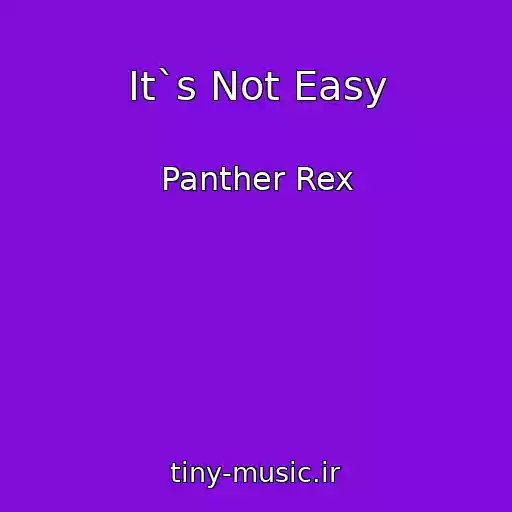 کاور آهنگ It`s Not Easy از Panther Rex
