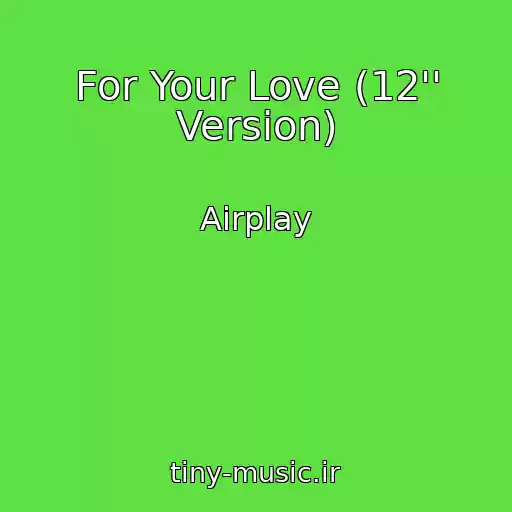 کاور آهنگ For Your Love (12'' Version) از Airplay