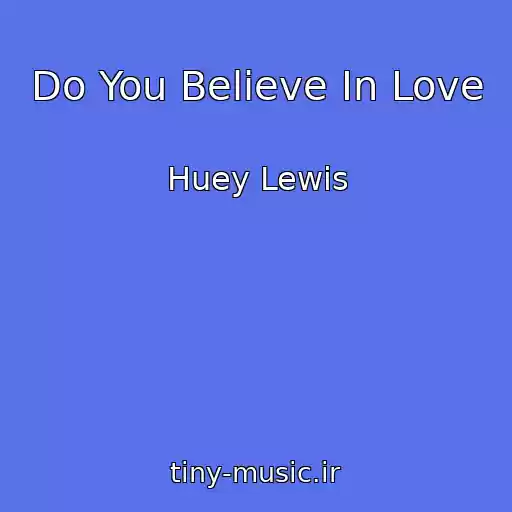 کاور آهنگ Do You Believe In Love از Huey Lewis