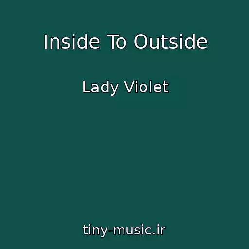 کاور آهنگ Inside To Outside از Lady Violet