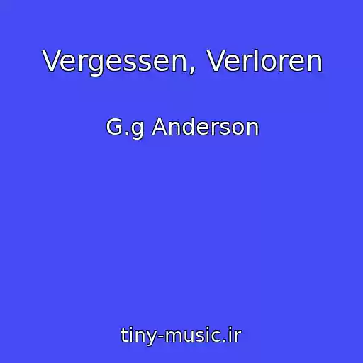 کاور آهنگ Vergessen, Verloren از G.g Anderson