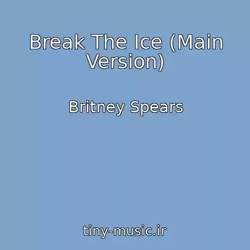 کاور آهنگ Break The Ice (Main Version) از Britney Spears