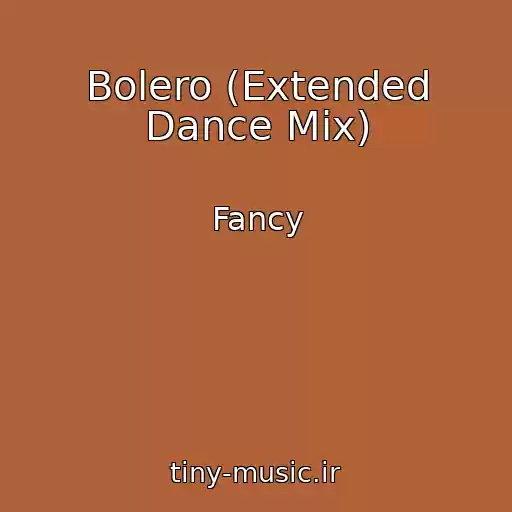 کاور آهنگ Bolero (Extended Dance Mix) از Fancy
