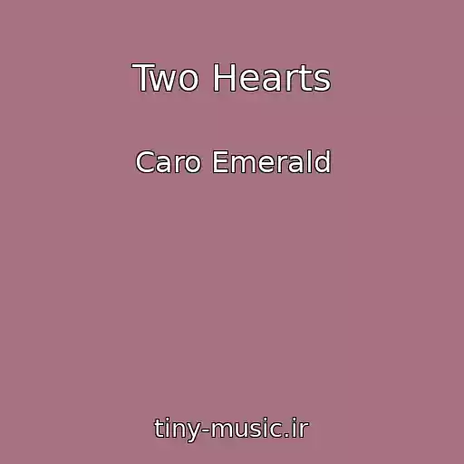 کاور آهنگ Two Hearts از Caro Emerald