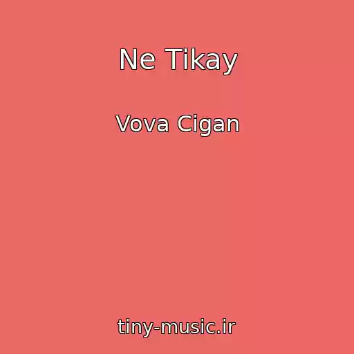 کاور آهنگ Ne Tіkay از Vova Cigan
