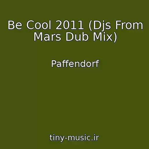 کاور آهنگ Be Cool 2011 (Djs From Mars Dub Mix) از Paffendorf