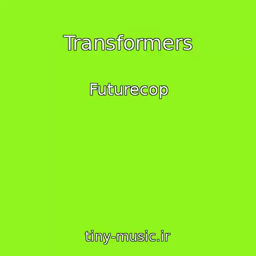 کاور آهنگ Transformers از Futurecop