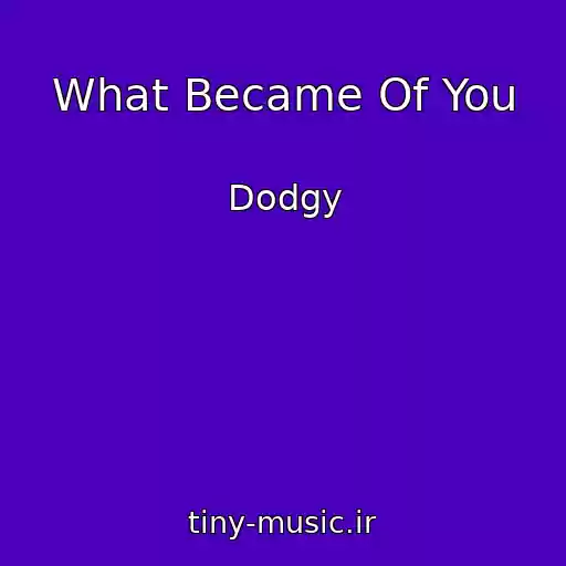 کاور آهنگ What Became Of You از Dodgy