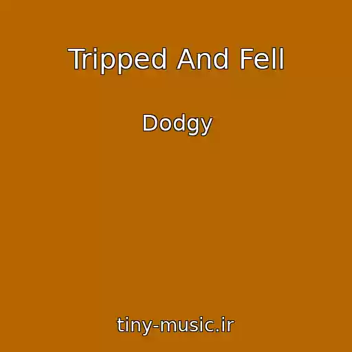 کاور آهنگ Tripped And Fell از Dodgy