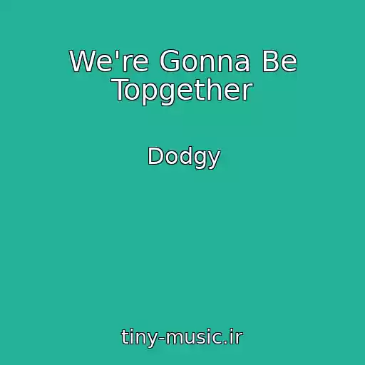 کاور آهنگ We're Gonna Be Topgether از Dodgy