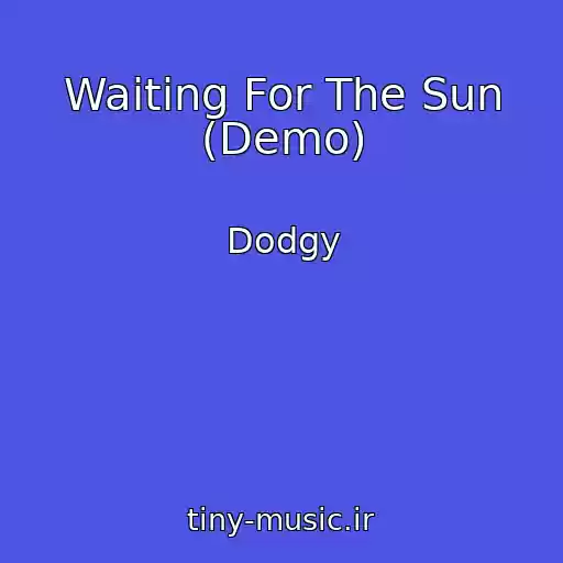 کاور آهنگ Waiting For The Sun (Demo) از Dodgy