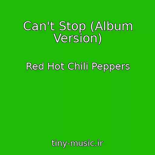 کاور آهنگ Can't Stop (Album Version) از Red Hot Chili Peppers