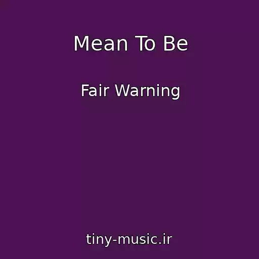 کاور آهنگ Mean To Be از Fair Warning